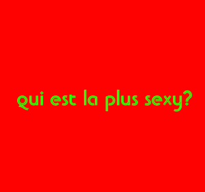 ki é la plus séxy